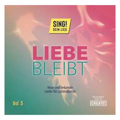 CD S. Neumann: Liebe Bleibt. Sing Dein Lied Vol.5. Neue Und Bekan