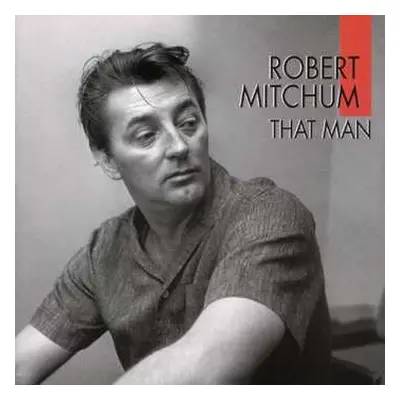 CD Robert Mitchum: That Man