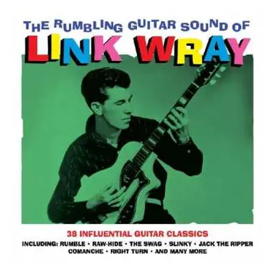 2CD Link Wray: The Rumbling Guitar Sound Of Link Wray