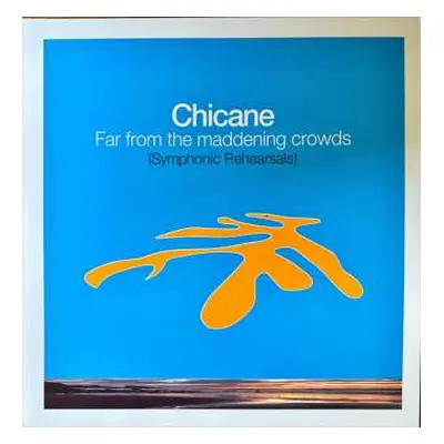 2LP Chicane: Far From The Maddening Crowds (Symphonic Rehearsals)