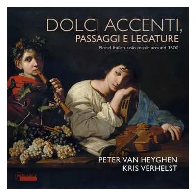 CD Peter Van Heyghen: Dolce Accenti, Passaggi E Legature - Florid Italian Solo Music Around 1600