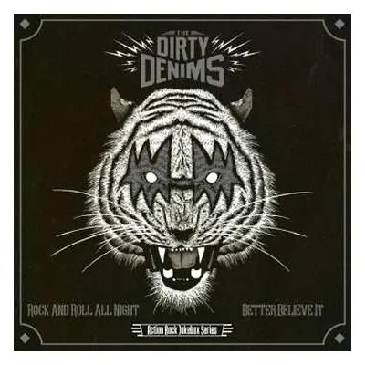 SP The Dirty Denims: Rock N Roll All Night/better Believe It