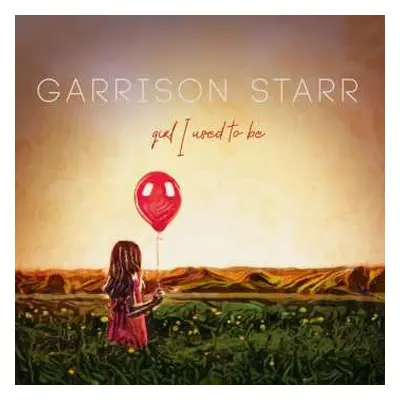 LP Garrison Starr: Girl I Used To Be