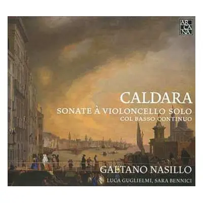 CD Antonio Caldara: Caldara: Sonate à Violoncello Solo, Col Basso Continuo