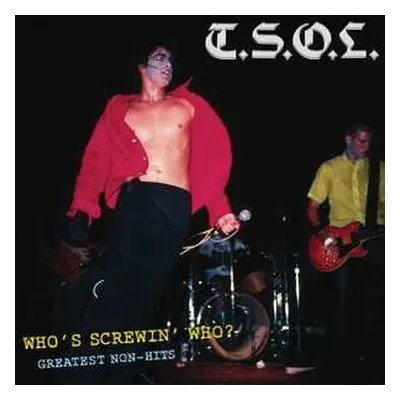 LP T.S.O.L.: Who's Screwin' Who? Greatest Non-Hits History CLR