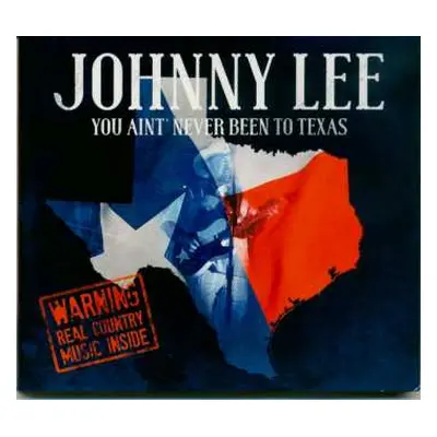 CD Johnny Lee: You Ain't Never Been To Texas