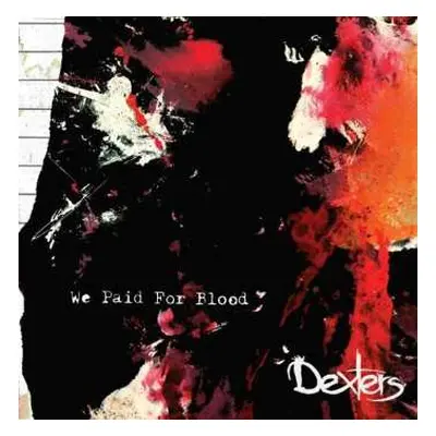 LP Dexters: We Paid For Blood