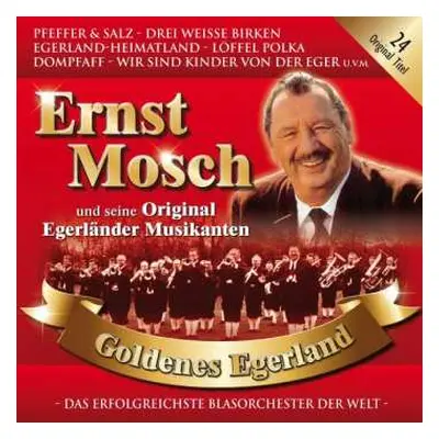 CD Ernst Mosch Und Seine Original Egerländer Musikanten: Goldenes Egerland