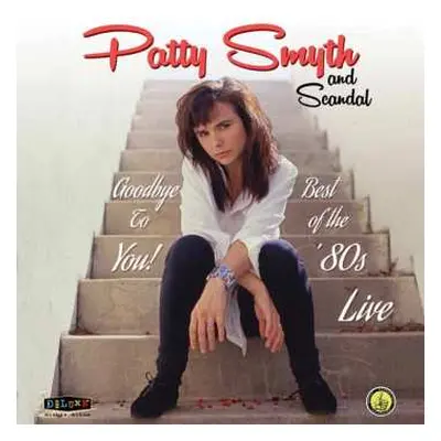 2LP Patty Smyth: Goodbye To You! Best Of The '80s Live DLX