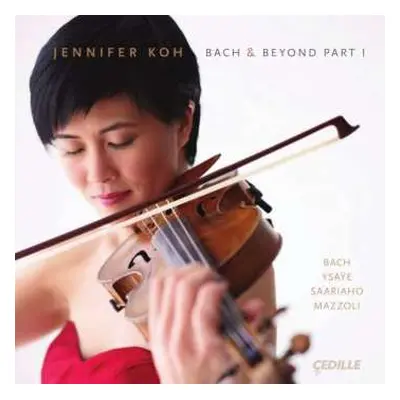 CD Jennifer Koh: Bach & Beyond Part 1