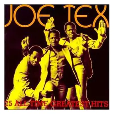 CD Joe Tex: 25 All Time Greatest Hits