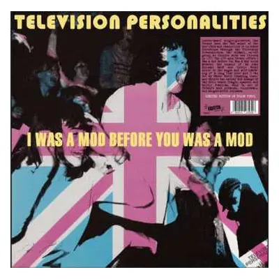 LP Television Personalities: I Was A Mod Before You Was A Mod CLR | LTD