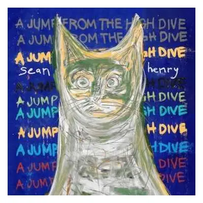 LP Sean Henry: A Jump From The High Dive CLR