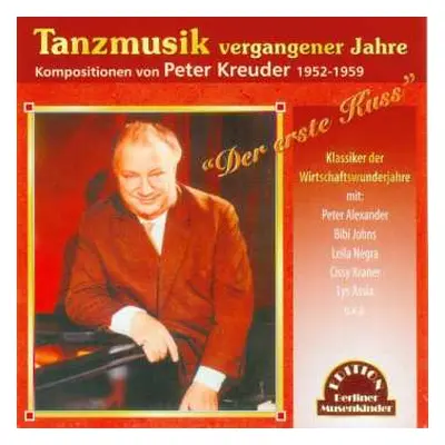 CD Various: Tanzmusik Vergangener Jahre "Der Erste Kuss" Kompositionen Von Peter Kreuder 1952-19