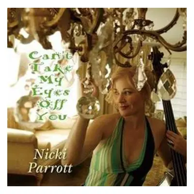 CD Nicki Parrott: Can't Take My Eyes Off You LTD