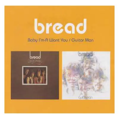 CD Bread: Baby I'm-A Want You / Guitar Man