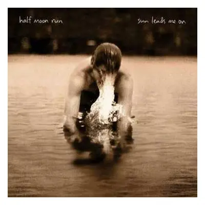 CD Half Moon Run: Sun Leads Me On