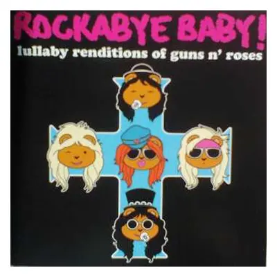 CD Dennis Caplinger: Rockabye Baby! Lullaby Renditions Of Guns N' Roses