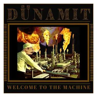 LP Dunamit: Welcome To The Machine Ltd.