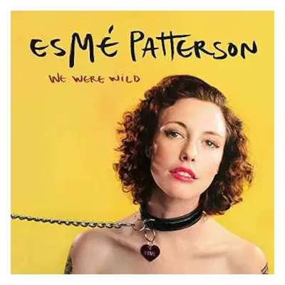 LP Esme Patterson: We Were Wild CLR