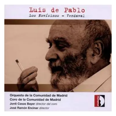 CD Luis de Pablo: Los Novisimos Für Chor & Orchester