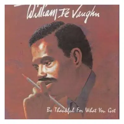 CD William DeVaughn: Be Thankful For What You Got