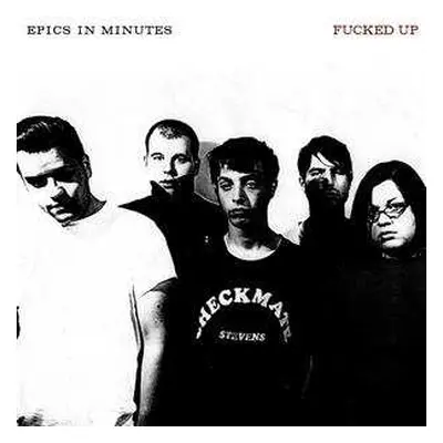 LP Fucked Up: Epics In Minutes