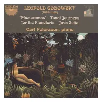 CD Leopold Godowsky: Phonoramas - Tonal Journeys For The Pianoforte - Java Suite