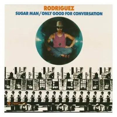 SP Sixto Rodriguez: Sugar Man / Only Good For Conversation