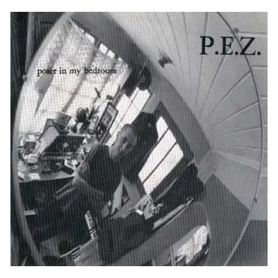 SP P.E.Z.: Poser In My Bedroom