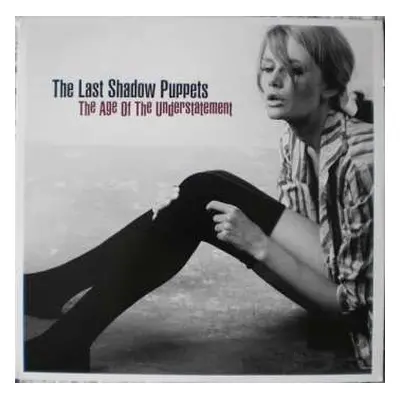 LP The Last Shadow Puppets: The Age Of The Understatement