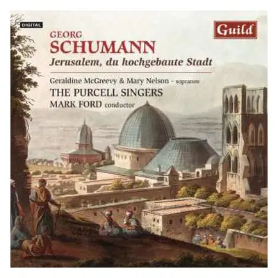 CD Georg Schumann: Geistliche Chorwerke "jerusalem, Du Hochgebaute Stadt"