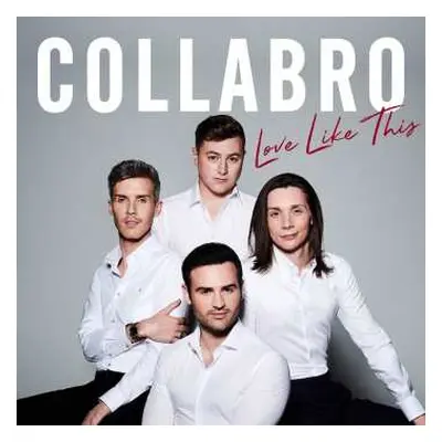 CD Collabro: Love Like This