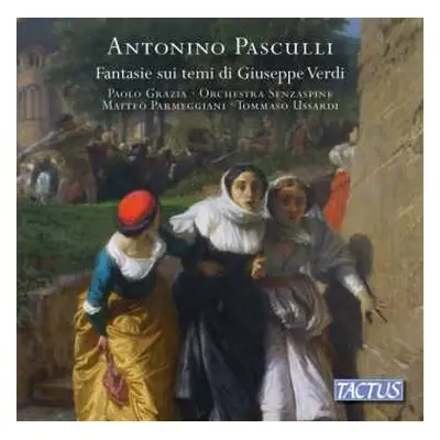 CD Antonio Pasculli: Fantasie Sui Temi di Giuseppe Verdi