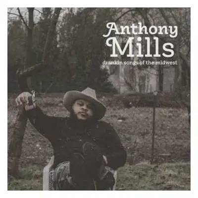 LP Anthony Mills: Drankin Songs Of The Midwest NUM | LTD | CLR