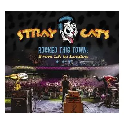 CD Stray Cats: Rocked This Town: From La To London