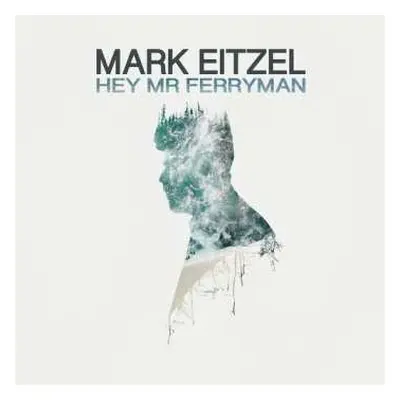 LP Mark Eitzel: Hey Mr Ferryman