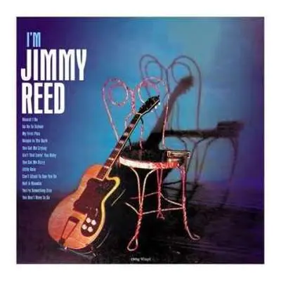 LP Jimmy Reed: I'm Jimmy Reed