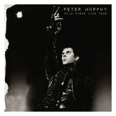 2CD Peter Murphy: Wild Birds Live Tour