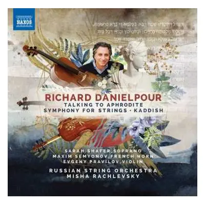 CD Richard Danielpour: Talking To Aphrodite, Symphony For Strings & Kaddish