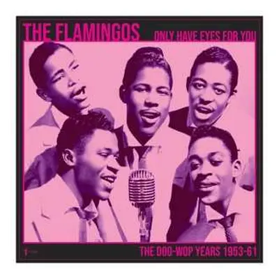 LP The Flamingos: We Only Have Eye's For You: The Doo Wop Years 1953