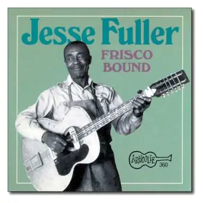 CD Jesse Fuller: Frisco Bound