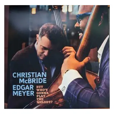 2LP Edgar Meyer: But Who's Gonna Play The Melody? CLR | LTD