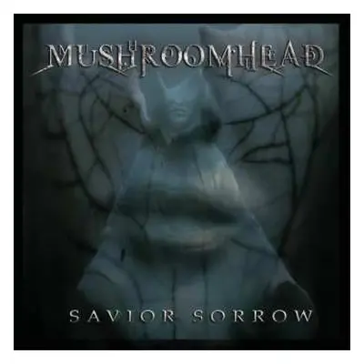 LP Mushroomhead: Savior Sorrow