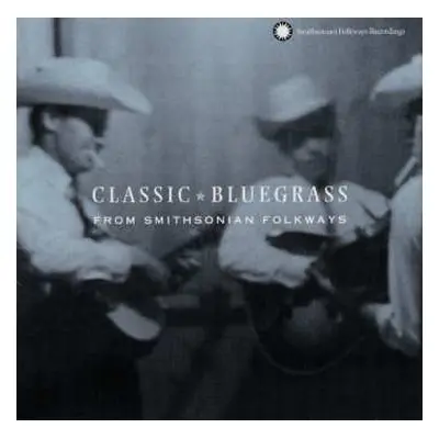 CD Various: Classic Bluegrass From Smithsonian Folkways