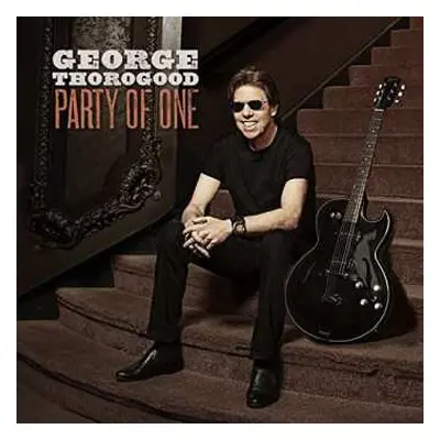 CD George Thorogood: Party Of One