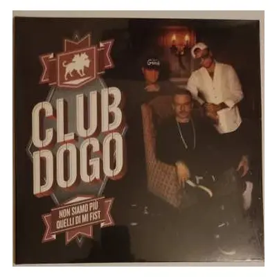 LP Club Dogo: Non Siamo Più Quelli Di Mi Fist LTD