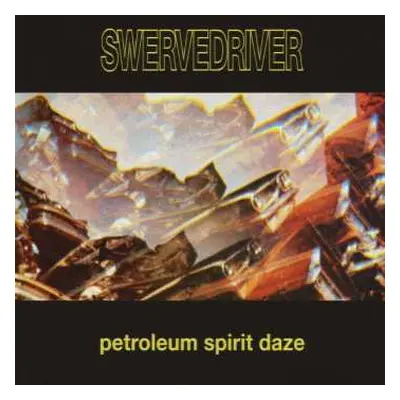 LP Swervedriver: Petroleum Spirit Daze