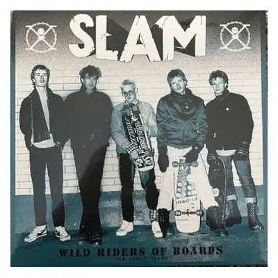 LP Slam: Wild Riders Of Boards (The Early Years)