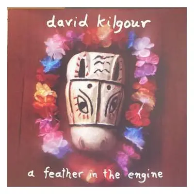 LP David Kilgour: A Feather In The Engine